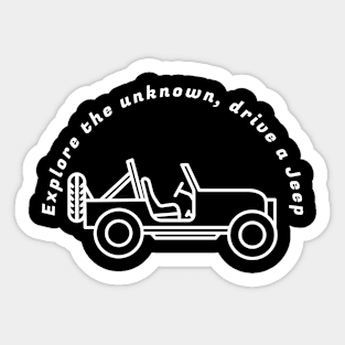Explore the unknown, drive a Jeep Sticker